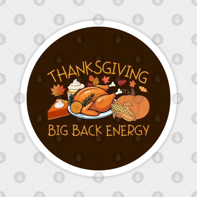 Thanksgiving Big Back Energy Feast Magnet by Creatifly Graphic Tees